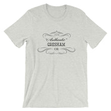 Oregon - Gresham OR - Short-Sleeve Unisex T-Shirt - "Authentic"