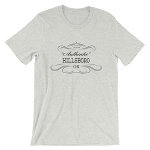 Oregon - Hillsboro OR - Short-Sleeve Unisex T-Shirt - "Authentic"