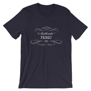 North Dakota - Fargo ND - Short-Sleeve Unisex T-Shirt - "Authentic"