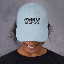 Margo's Collection - #WAKEUPMARGO - Dad hat - Different hat colors available