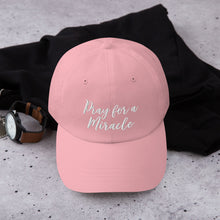 Margo's Collection - Pray for a Miracle - Dad hat - Different hat colors available