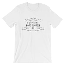 Texas - Fort Worth TX - Short-Sleeve Unisex T-Shirt - "Authentic"