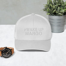 Margo's Collection - #WAKEUPMARGO - Trucker Cap - Different hat colors available