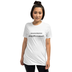 Margo's Collection - #WAKEUPMARGO - Short-Sleeve Unisex T-Shirt