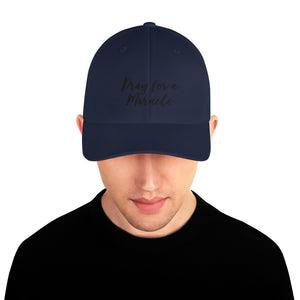 Margo's Collection - Pray for a Miracle - Structured Twill Cap - 2 Sizes - Embroidered Front and Back (#WUM)