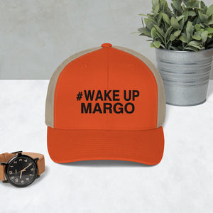 Margo's Collection - #WAKEUPMARGO - Trucker Cap - Different hat colors available