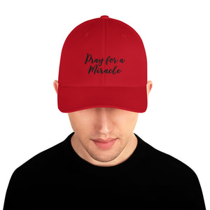 Margo's Collection - Pray for a Miracle - Structured Twill Cap - 2 Sizes - Embroidered Front and Back (#WUM)
